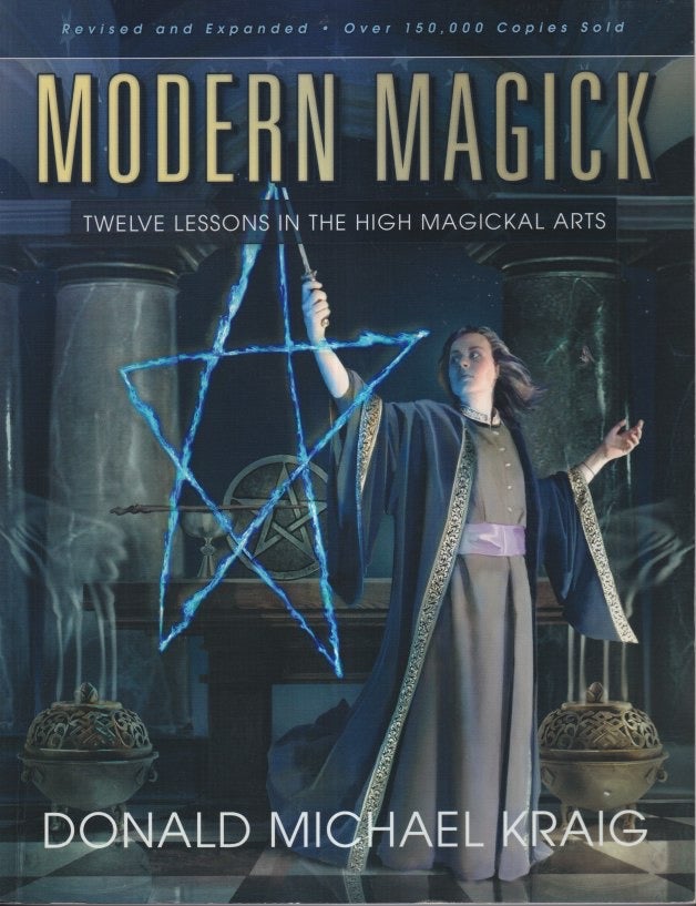 Item #71628 Modern Magick : Twelve Lessons in the High Magickal Arts. Donald Michael Kraig.