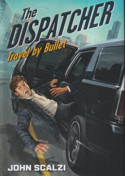 Item #71647 The Dispatcher: Travel by Bullet. John Scalzi.