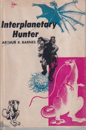 Item #71712 Interplanetary Hunter. Arthur K. Barnes