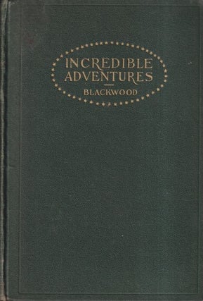 Item #71727 Incredible Adventures. Algernon Blackwood