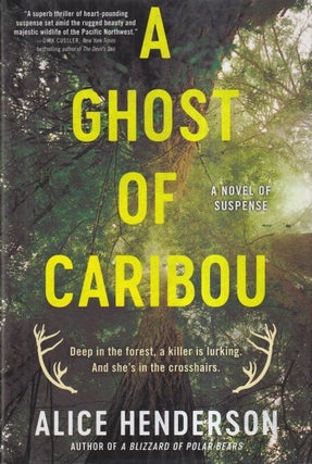 Item #71784 A Ghost of Caribou: Alex Carter Book 3. Alice Henderson