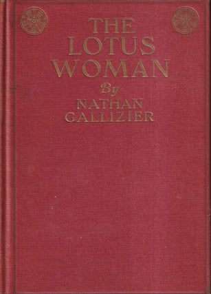 Item #71788 The Lotus Woman: A Romance of Byzantine Constantinople. Nathan Gallizier