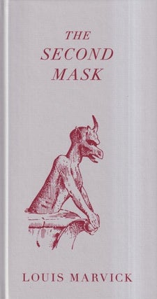 Item #71811 The Second Mask. Louis Marvick