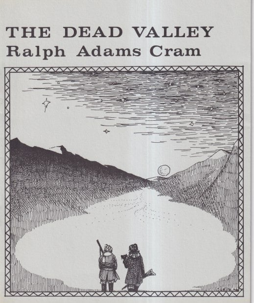 Item #71860 The Dead Valley. Ralph Adams Cram.