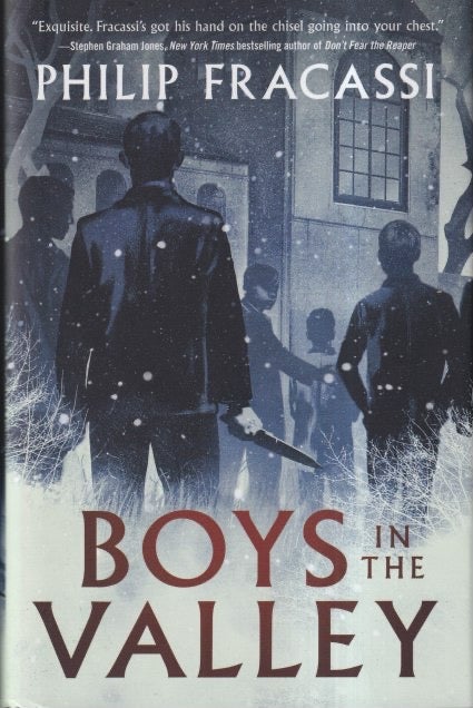 Item #71872 The Boys in the Valley. Philip Fracassi.