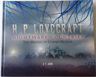 Item #72112 H. P. Lovecraft Nightmare Countries, The Master of Cosmic Horror. S. T. Joshi