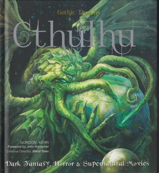 Item #72122 Cthulhu: Dark Fantasy, Horror & Supernatural Movies (Gothic Dreams). Gordon Kerr