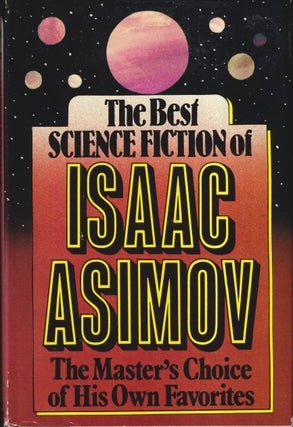 Item #72128 The Best Science Fiction of Isaac Asimov. Isaac Asimov