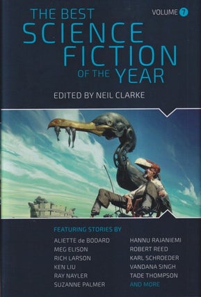 Item #72131 The Best Science Fiction of the Year: Volume Seven. Neil Clarke