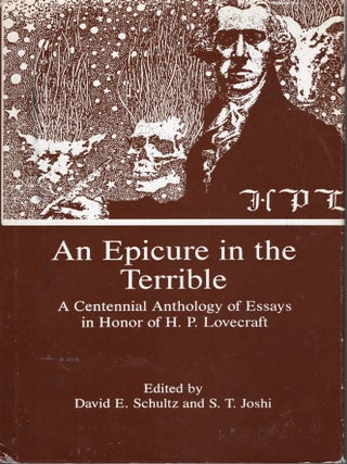 An Epicure in the Terrible: A Centennial Anthology of Essays in Honor of H. P. Lovecraft