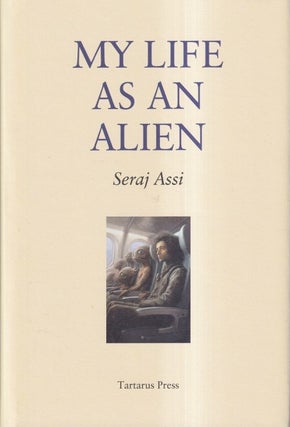 Item #72315 My Life as an Alien. Seraj Assi