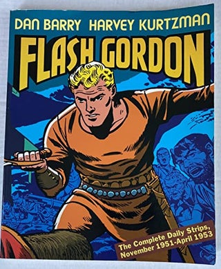 Item #72398 Flash Gordon: The Complete Daily Strips November 1951 April 1953. Harvey Kurtzman,...