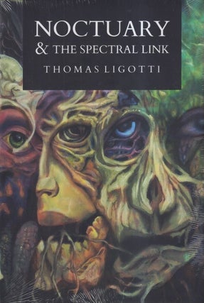 Item #72408 Noctuary & The Spectral Link. Thomas Ligotti