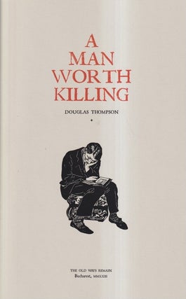 Item #72425 A Man Worth Killing. Douglas Thompson