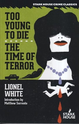 Item #72576 Too Young to Die / The Time of Terror. Lionel White