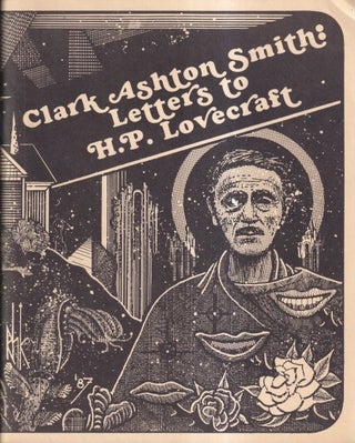 Item #72614 Clark Ashton Smith: Letters to H.P. Lovecraft. Clark Ashton Smith