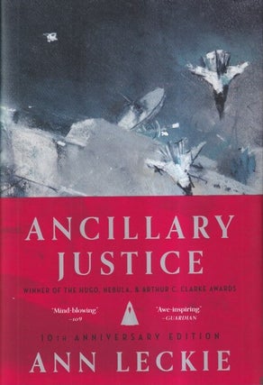 Item #72622 Ancillary Justice:10th Anniversary Edition. Ann Leckie