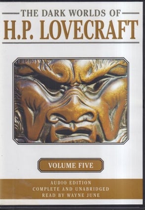 Item #72648 The Dark Worlds of H.P. Lovecraft: Volume Five (audio CD). H. P. LOVECRAFT