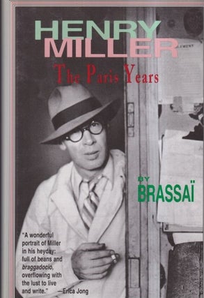 Item #72680 Henry Miller: The Paris Years. Gilbert Brassai