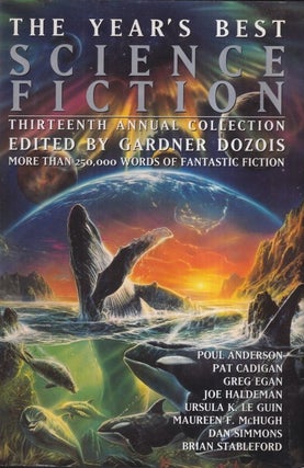 Item #7273 The Year's Best Science Fiction Thirteenth Annual Collection. Gardner Dozois