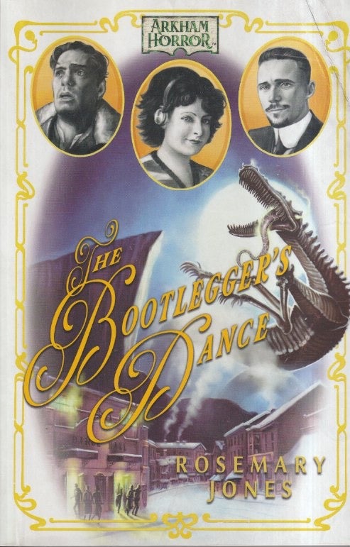 Item #72751 The Bootlegger's Dance: An Arkham Horror Novel. Rosemary Jones.