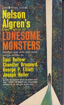 Item #72797 Nelson Algren's Own Book of Lonesome Monsters: 13 Masterpieces of Black Humor. Nelson...