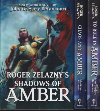 Item #72803 Shadows of Amber / To Rule In Amber / Chaos and Amber, Dawn of Amber. John Gregory...