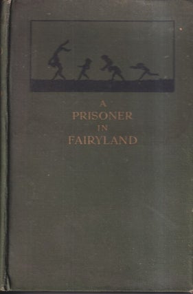 Item #72804 A Prisoner of Fairyland. Algernon Blackwood