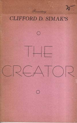 Item #72815 The Creator. Clifford D. Simak