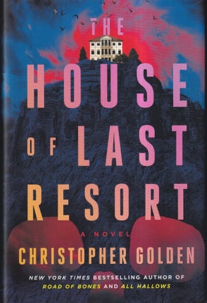 Item #72863 The House of Last Resort. Christopher Golden
