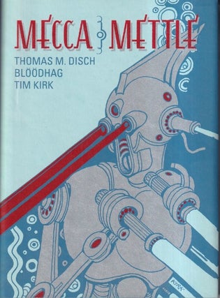 Item #72899 Mecca Mettle. Thomas Disch, Bloodhag, Tim Kirk