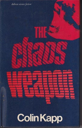 Item #72912 The Chaos Weapon. Colin Kapp