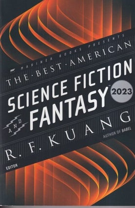 Item #72920 The Best American Science Fiction and Fantasy 2023. R. F. Kuang