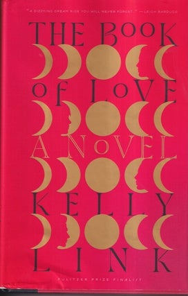 Item #72923 The Book of Love. Kelly Link