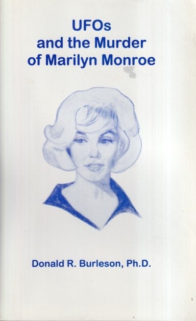 Item #72927 UFOs and the Murder of Marilyn Monroe. Donald R. Burleson.