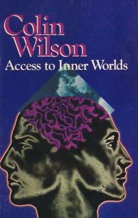 Item #72929 Access to Inner Worlds. Colin Wilson