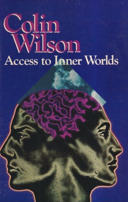 Item #72929 Access to Inner Worlds. Colin Wilson.