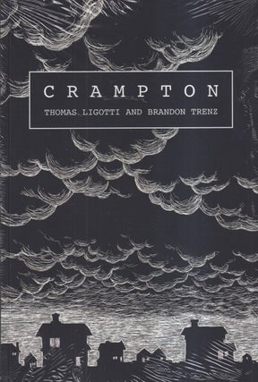 Item #73011 Crampton. Thomas Ligotti, Brandon Trent