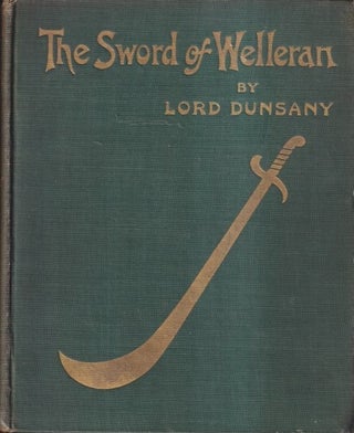 Item #73013 The Sword of Welleran. Lord Dunsany, Edward Plunkett