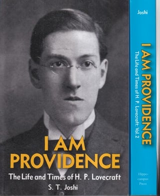 Item #73045 I Am Providence: The Life and Times of H. P. Lovecraft, Volumes 1 and 2. S. T. Joshi