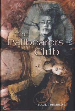 Item #73054 The Pallbearers Club. Paul Tremblay