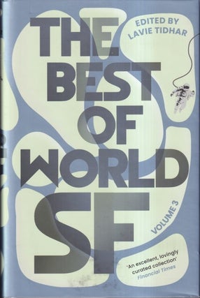 Item #73059 The Best of World SF: Volume 3. Lavie Tidhar