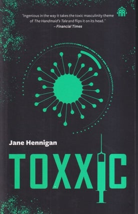 Item #73079 Toxxic. Jane Hennigan