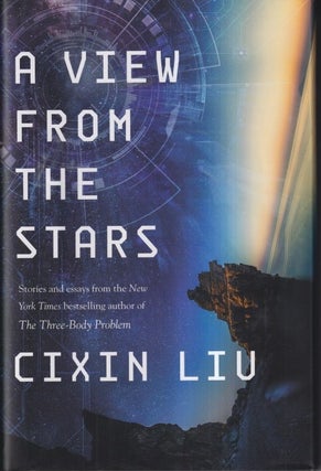 Item #73102 A View from the Stars: Stories and Essays. Cixin Liu