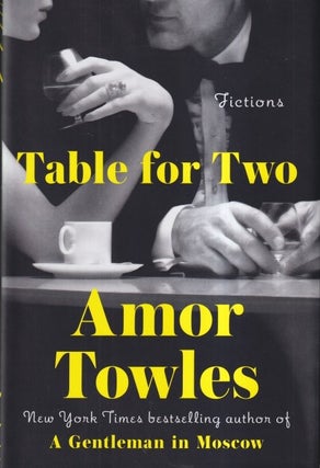 Item #73103 Table for Two: Fictions. Amor Towles