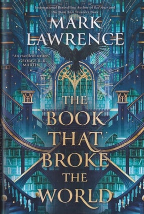 Item #73164 The Book That Broke the World : Library Trilogy Book 2. Mark Lawrence