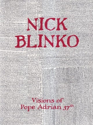 Item #73515 Visions of Pope Adrian 37th. Nick Blinko