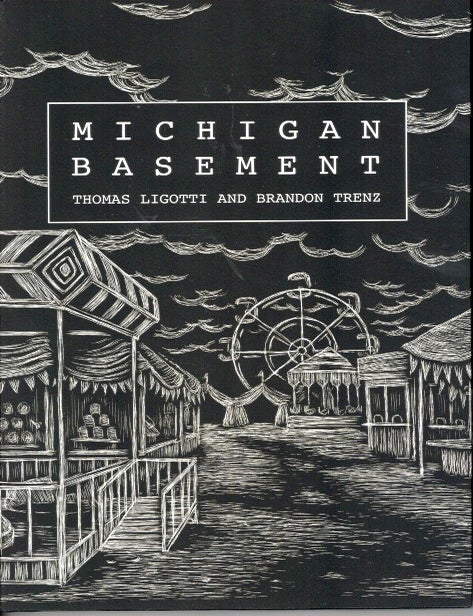 Item #74849 Michigan Basement. Thomas Ligotti, Brandon Trenz.