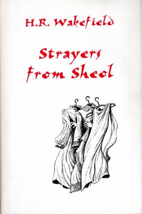 Item #7564 Strayers from Sheol. H. R. Wakefield