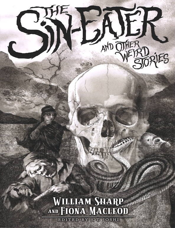Item #75854 The Sin-Eater and Other Weird Stories. William Sharp, Fiona MacLeod.